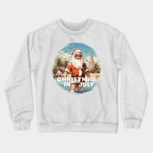 Christmas in july Crewneck Sweatshirt